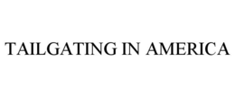 TAILGATING IN AMERICA trademark