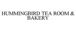 HUMMINGBIRD TEA ROOM & BAKERY trademark