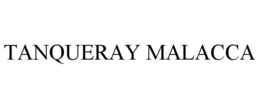 TANQUERAY MALACCA trademark