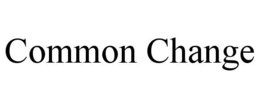 COMMON CHANGE trademark