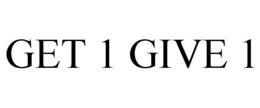 GET 1 GIVE 1 trademark