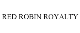 RED ROBIN ROYALTY trademark