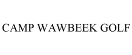 CAMP WAWBEEK GOLF trademark