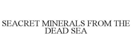 SEACRET MINERALS FROM THE DEAD SEA trademark