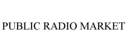 PUBLIC RADIO MARKET trademark