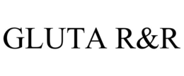 GLUTA R&R trademark