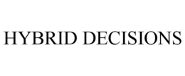 HYBRID DECISIONS trademark