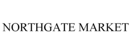 NORTHGATE MARKET trademark