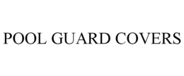 POOL GUARD COVERS trademark