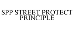 SPP STREET PROTECT PRINCIPLE trademark