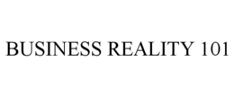 BUSINESS REALITY 101 trademark