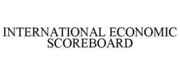 INTERNATIONAL ECONOMIC SCOREBOARD trademark