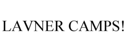 LAVNER CAMPS! trademark