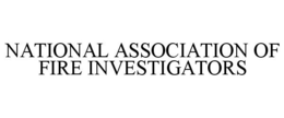 NATIONAL ASSOCIATION OF FIRE INVESTIGATORS trademark