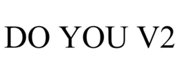 DO YOU V2 trademark