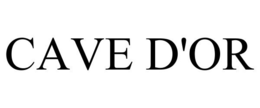 CAVE D'OR trademark