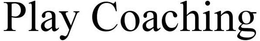 PLAY COACHING trademark