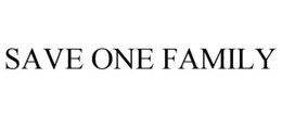 SAVE ONE FAMILY trademark