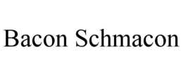 BACON SCHMACON trademark