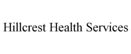HILLCREST HEALTH SERVICES trademark