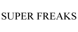 SUPER FREAKS trademark