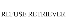 REFUSE RETRIEVER trademark