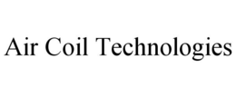AIR COIL TECHNOLOGIES trademark