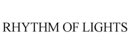RHYTHM OF LIGHTS trademark