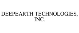 DEEPEARTH TECHNOLOGIES, INC. trademark