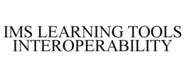 IMS LEARNING TOOLS INTEROPERABILITY trademark
