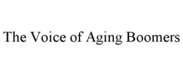 THE VOICE OF AGING BOOMERS trademark