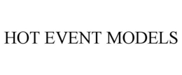 HOT EVENT MODELS trademark