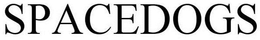 SPACEDOGS trademark