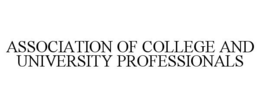 ASSOCIATION OF COLLEGE AND UNIVERSITY PROFESSIONALS trademark