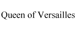 QUEEN OF VERSAILLES trademark