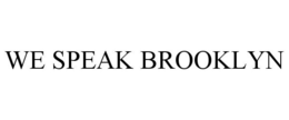 WE SPEAK BROOKLYN trademark