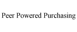 PEER POWERED PURCHASING trademark