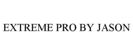 EXTREME PRO BY JASON trademark