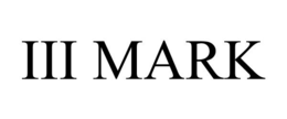 III MARK trademark