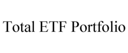 TOTAL ETF PORTFOLIO trademark