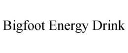 BIGFOOT ENERGY DRINK trademark