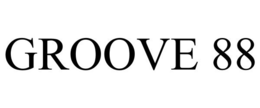 GROOVE 88 trademark