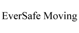 EVERSAFE MOVING trademark