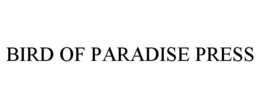 BIRD OF PARADISE PRESS trademark