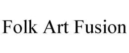 FOLK ART FUSION trademark