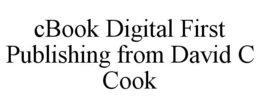 CBOOK DIGITAL FIRST PUBLISHING FROM DAVID C COOK trademark