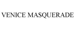 VENICE MASQUERADE trademark