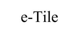 E-TILE trademark
