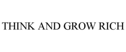 THINK AND GROW RICH trademark