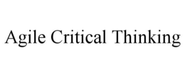 AGILE CRITICAL THINKING trademark